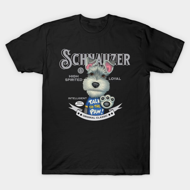 Schnauzer in Talk To The Paw Shirt T-Shirt by Danny Gordon Art